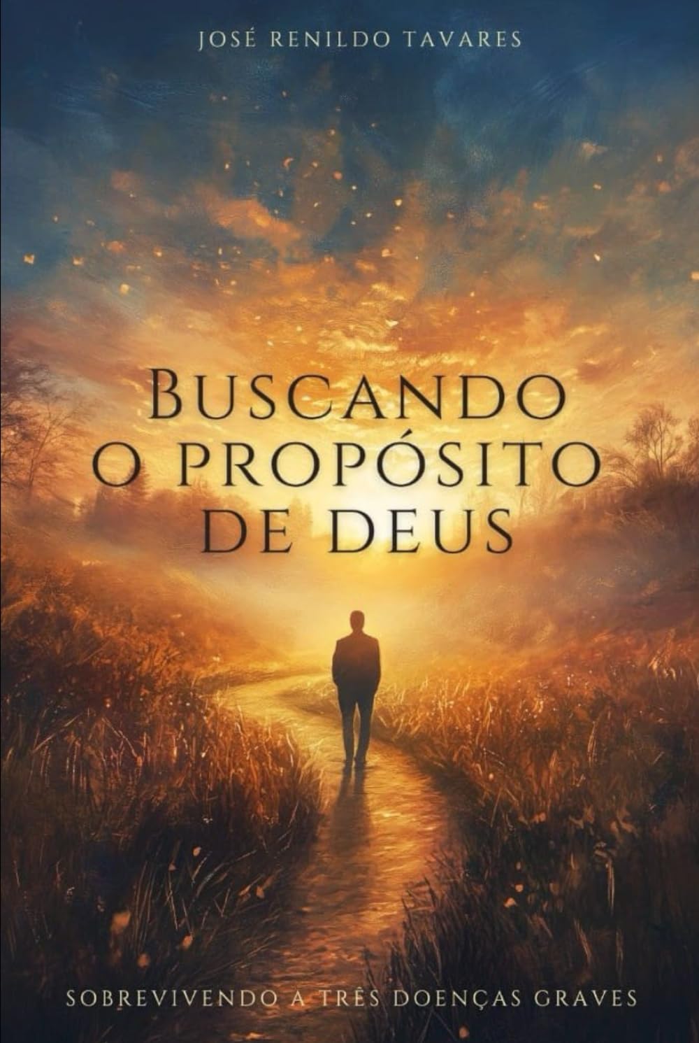 Buscando o Propósito de Deus: Sobrevivendo a três Doenças Graves