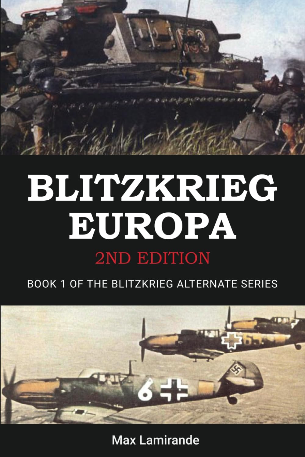 Blitzkrieg Europa 2nd Edition: Book 1 of the Blitzkrieg Alternate Series (2nd Edition)