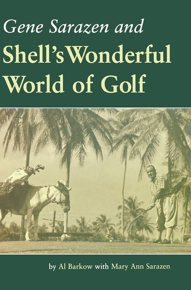 Gene Sarazen and Shell's Wonderful World of Golf: Barkow, Al