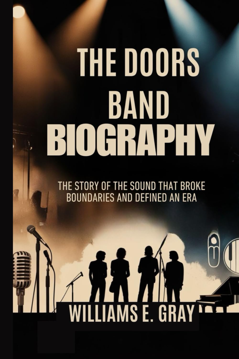 THE DOORS BAND BIOGRAPHY: The story of the sound that broke boundaries and defined an era