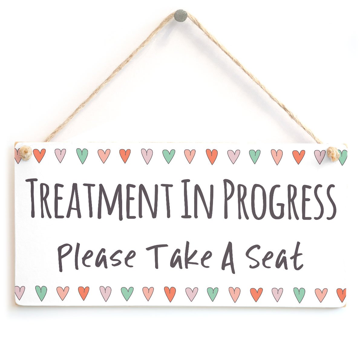 Treatment in Progress Please Take A Seat - Functional Handmade Hanging Door Sign