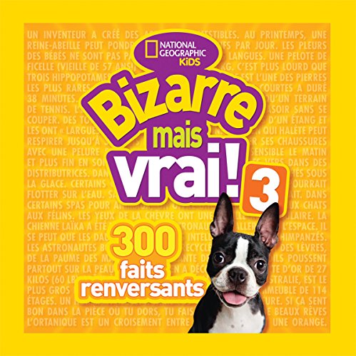 National Geographic Kids : Bizarre mais vrai! 3 National Geographic Kids : Bizarre mais vrai! 3