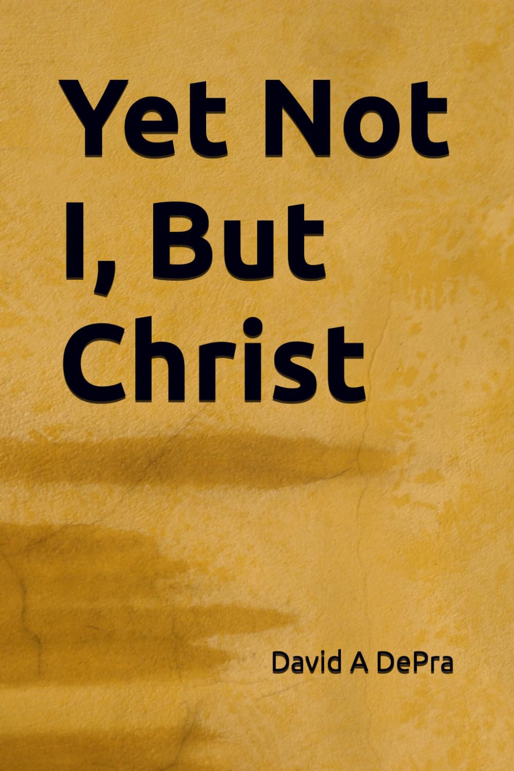 Yet Not I, But Christ