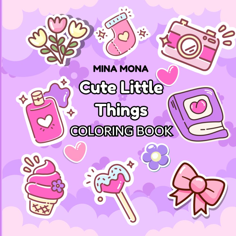Kawaii Cute Coloring World : Cute Little Things - Big & Easy Coloring Book: 50 Simple and Adorable Kawaii Illustration for Relaxing Coloring (Kawaii Cute Coloring World Series)