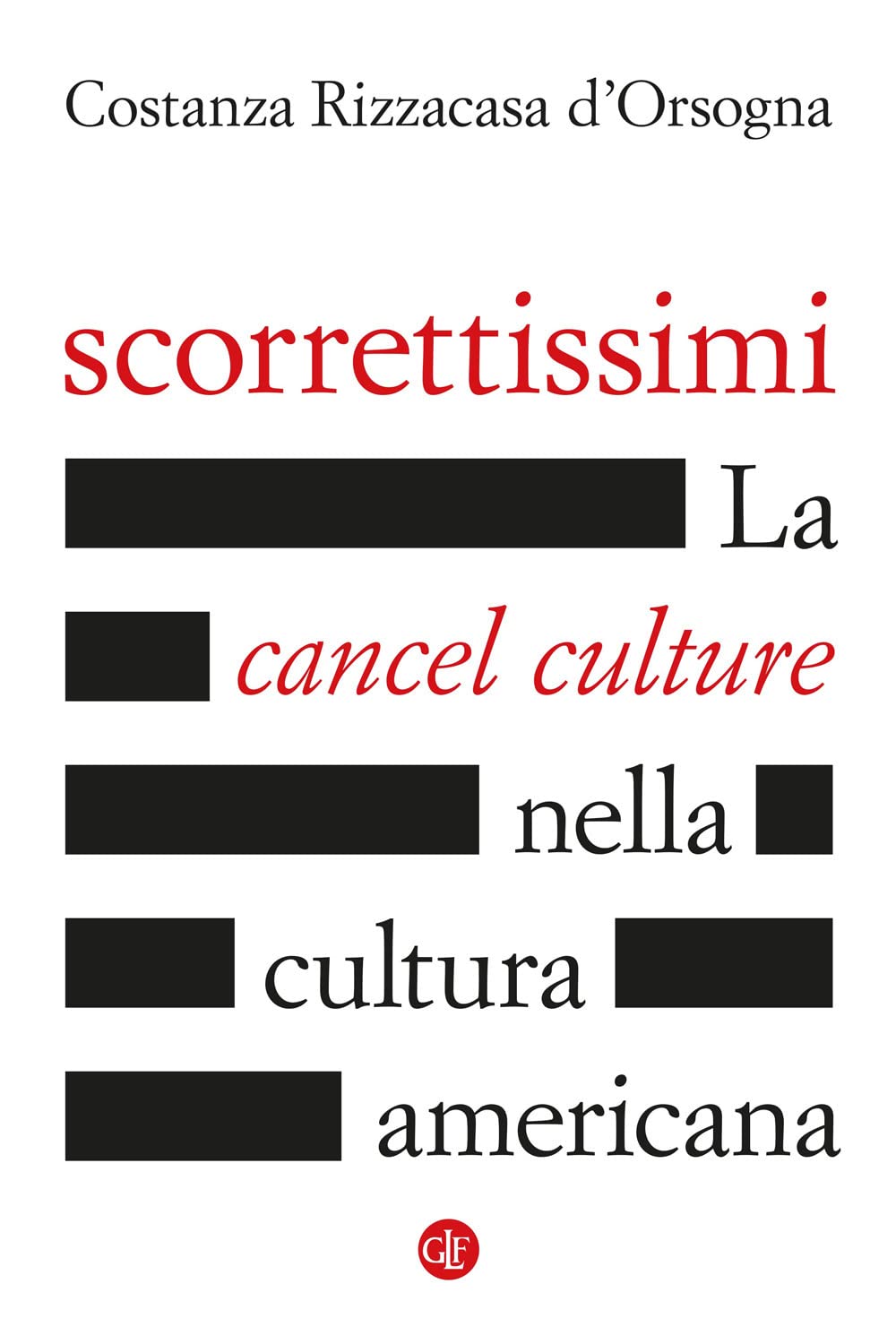Scorrettissimi. La Cancel Culture Nella Cultura Americana - 4