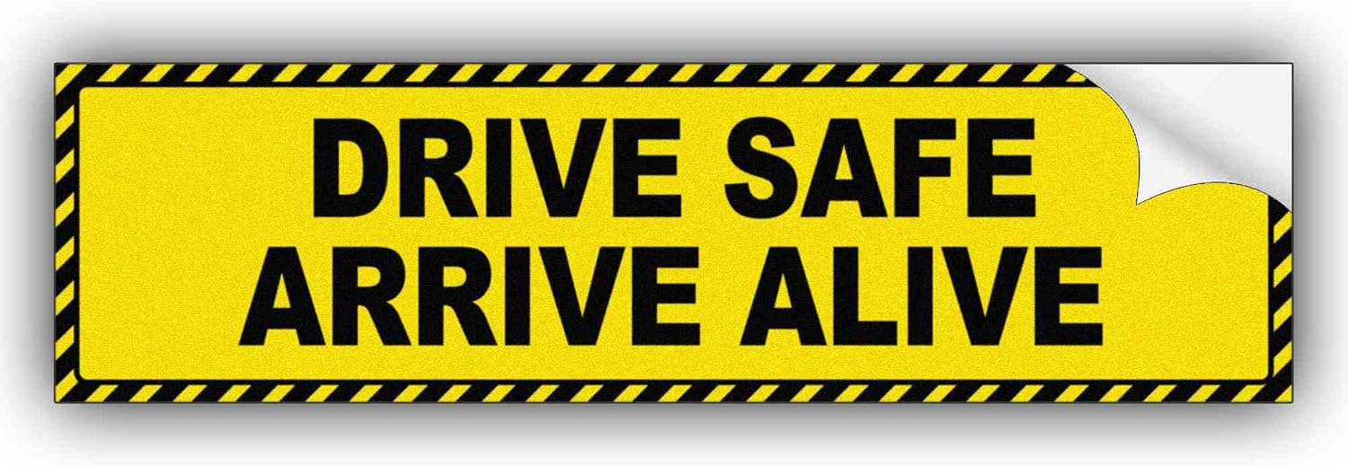 Drive Safe Arrive Alive Yellow Vinyl Bumper Sticker for Bumper, Car, Truck, UV-Resistant, Waterproof