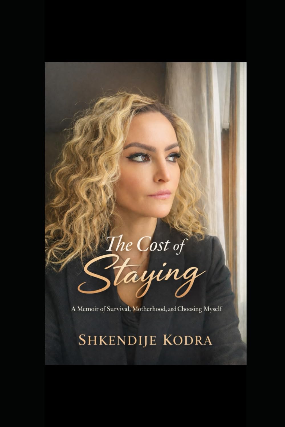 The Cost of staying: A Memior of Survival, Motherhood, and Choosing Myelf