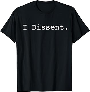 I Dissent T-Shirt