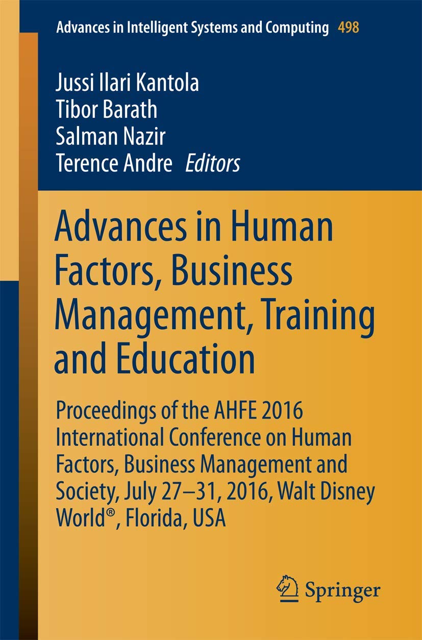 Buy Advances in Human Factors, Business Management and Society: Proceedings of the Ahfe2016 Conference on Human Factors, Business Management and Society: ... in Intelligent Systems and Computing) โ BookShops.in