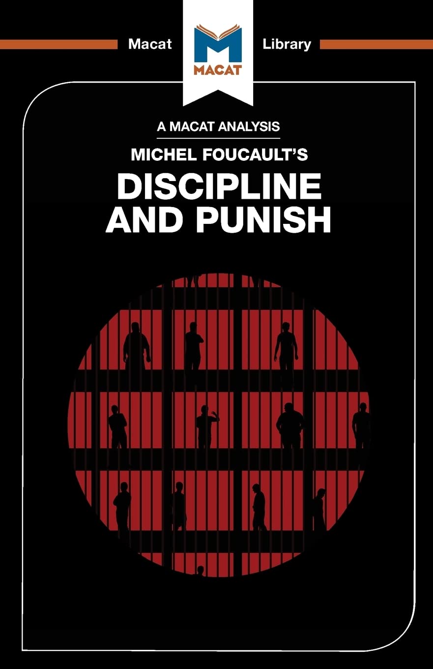 An Analysis of Michel Foucault's Discipline and Punish (The Macat Library)