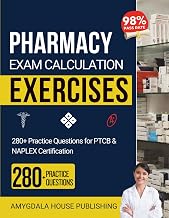 Pharmacy Exam Calculation Exercises: 280+ Practice Questions for PTCB & NAPLEX Certification