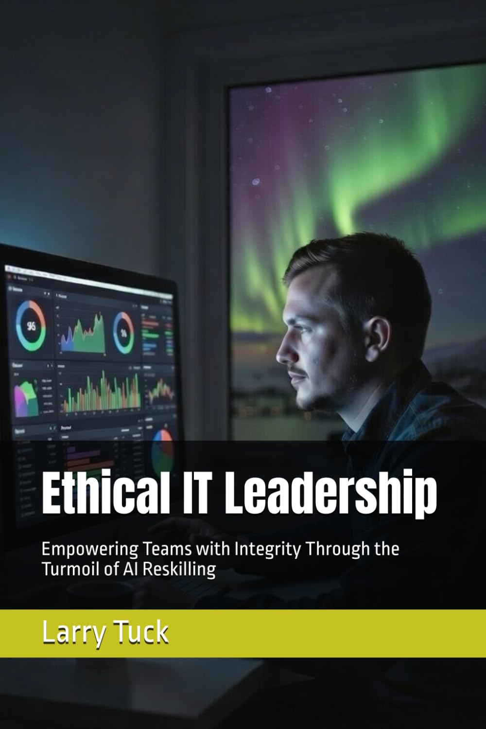 Ethical IT Leadership: Empowering Teams with Integrity Through the Turmoil of AI Reskilling