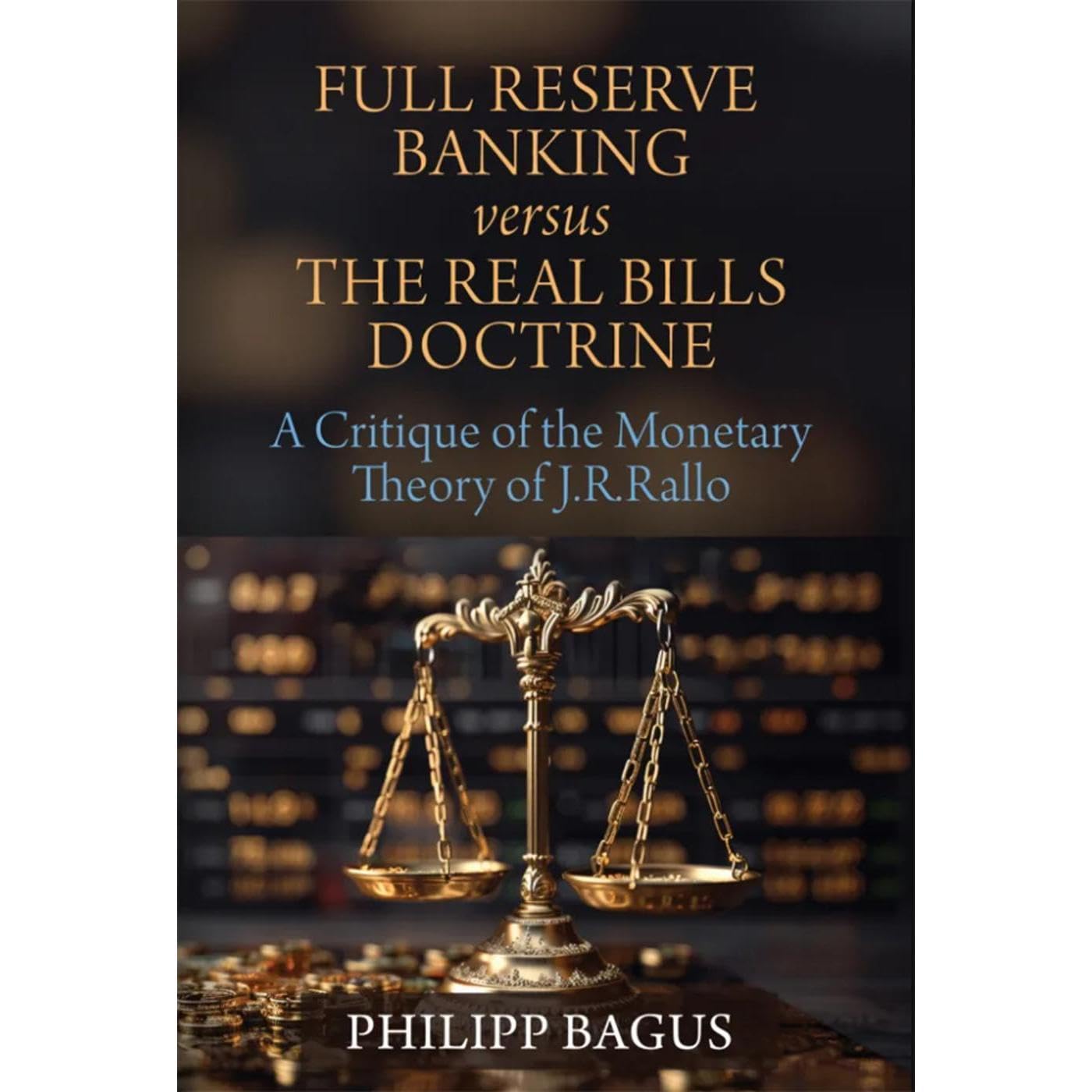 Full Reserve Banking versus the Real Bills Doctrine
