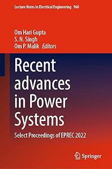 Recent advances in Power Systems: Select Proceedings of EPREC 2022 (Lecture Notes in Electrical Engineering, 960)-Wow! eBook