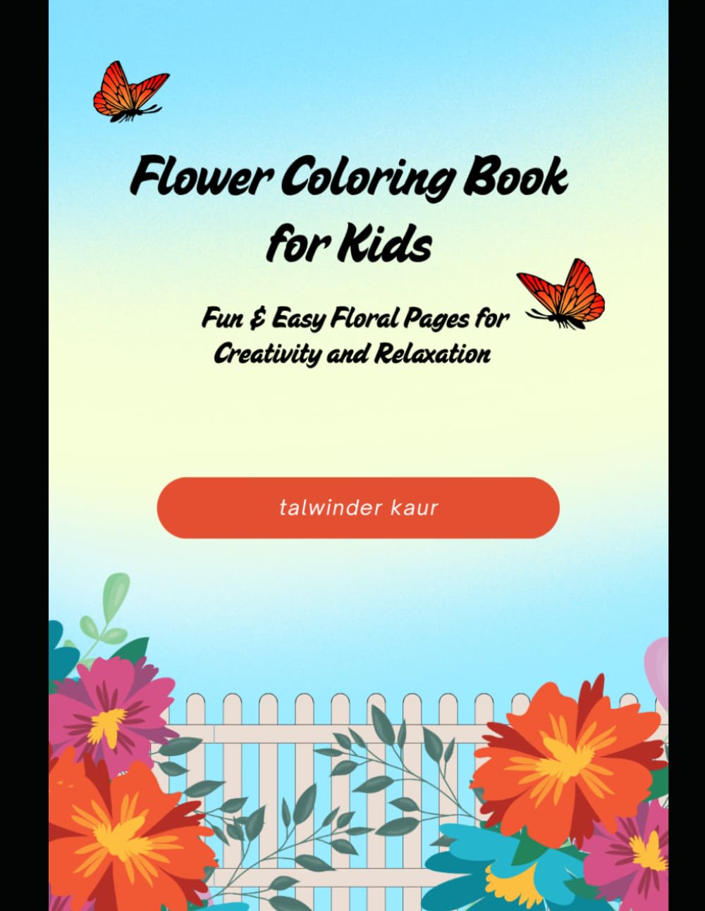 Flower Coloring Book for Kids: Fun & Easy Floral Pages for Creativity and Relaxation