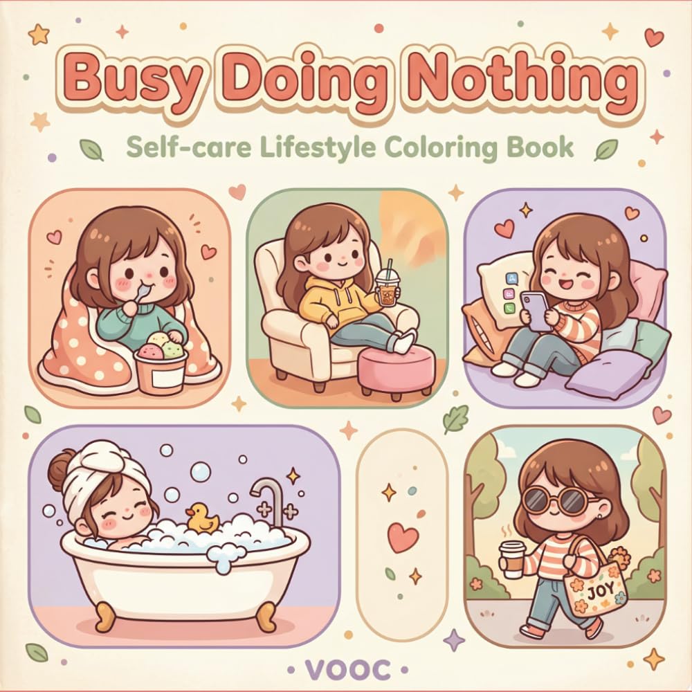 Busy Doing Nothing: Bold and Easy Coloring Book for Adults and Teens with Cozy Self-Care Lifestyle Scenes, Relatable Everyday Moments for Relaxation and Stress Relief (Bold Voices Collection)
