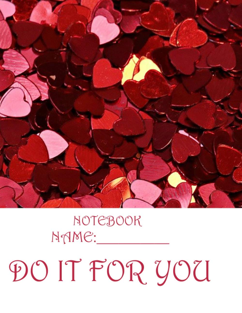 Lined Notebook (do it for you ) Red hart with white striped Print Composition Notebook: Large 8.5 x 11 Paperback with 120 page