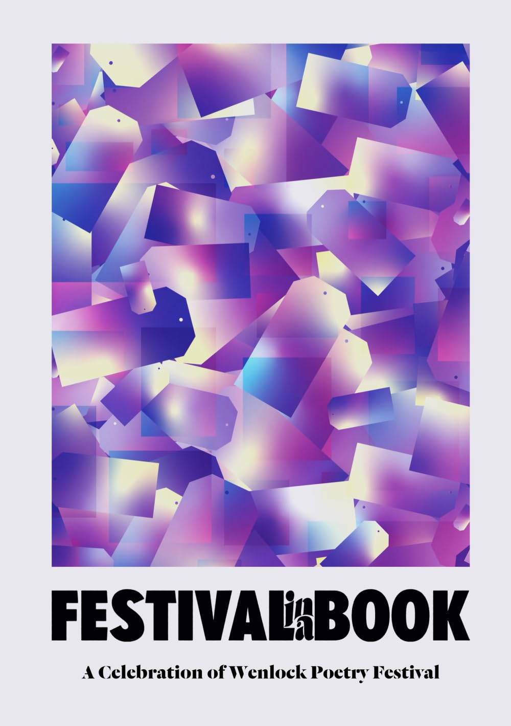 Festival in a Book: A Celebration of Wenlock Poetry Festival