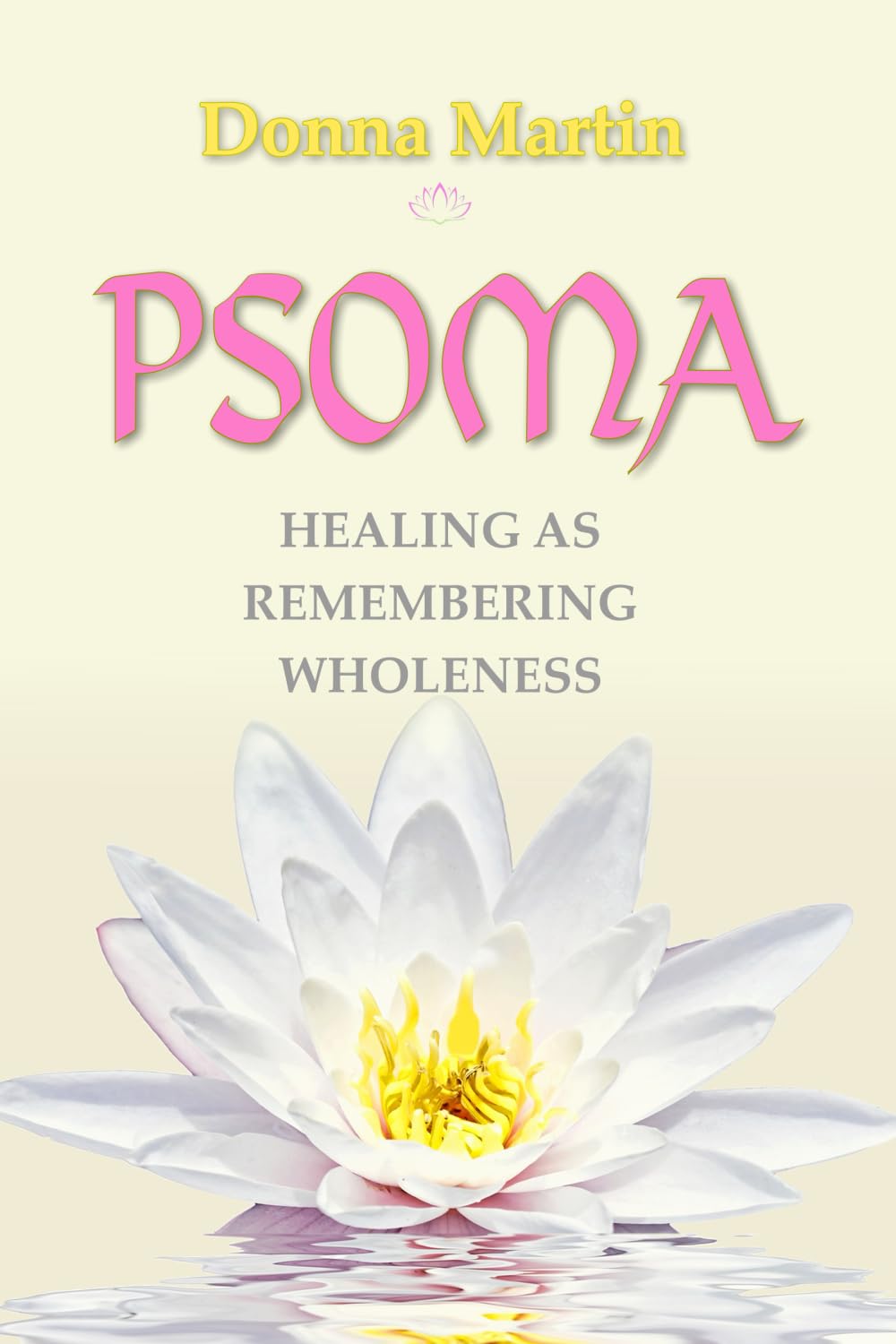 PSOMA: Healing as Remembering Wholeness