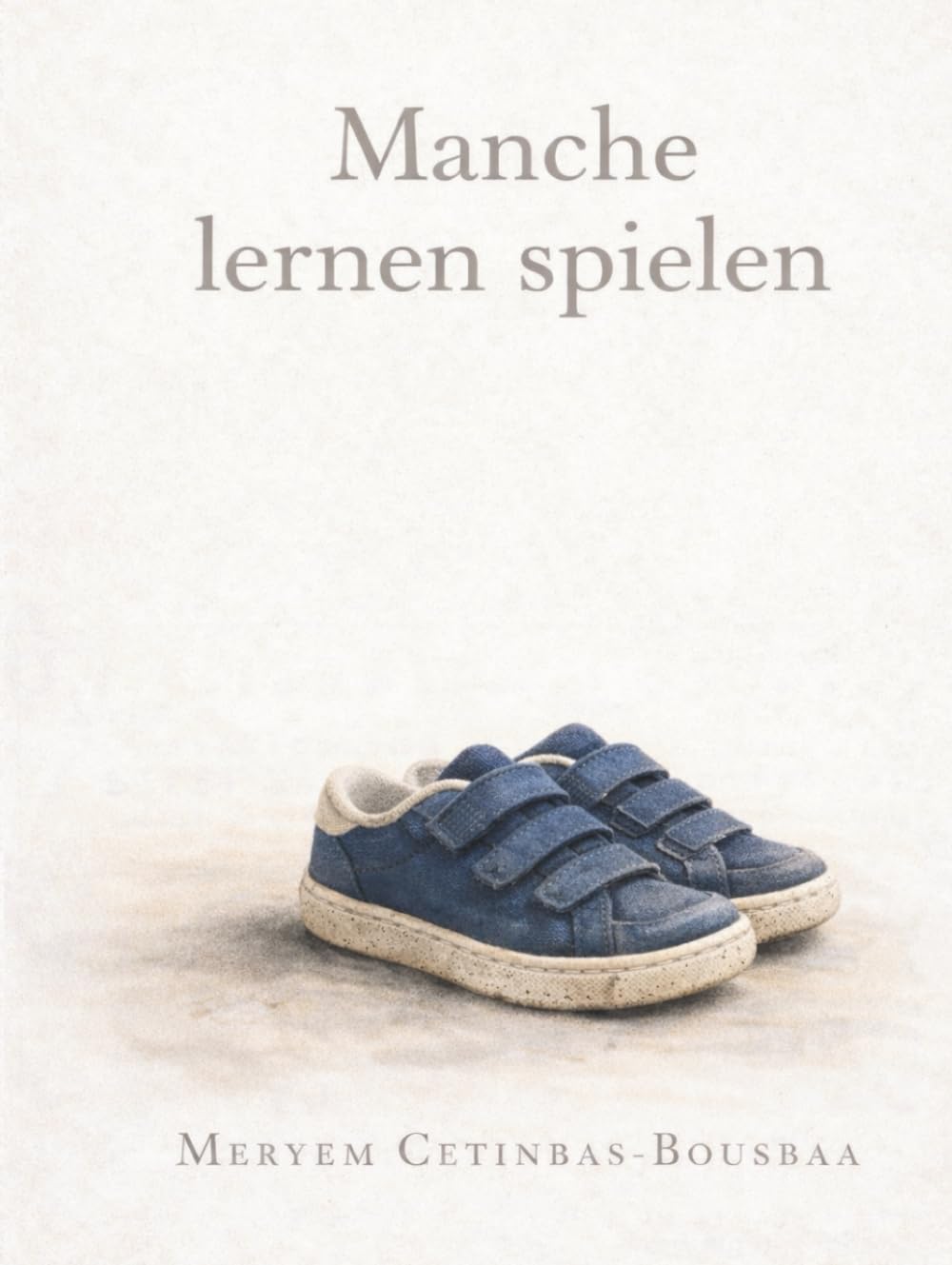 Manche lernen spielen: Ein stilles Bilderbuch über Sicherheit, Zufall und die Verantwortung, Kindheit zu schützen.