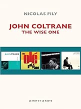 Download John Coltrane : The Wise One PDF
