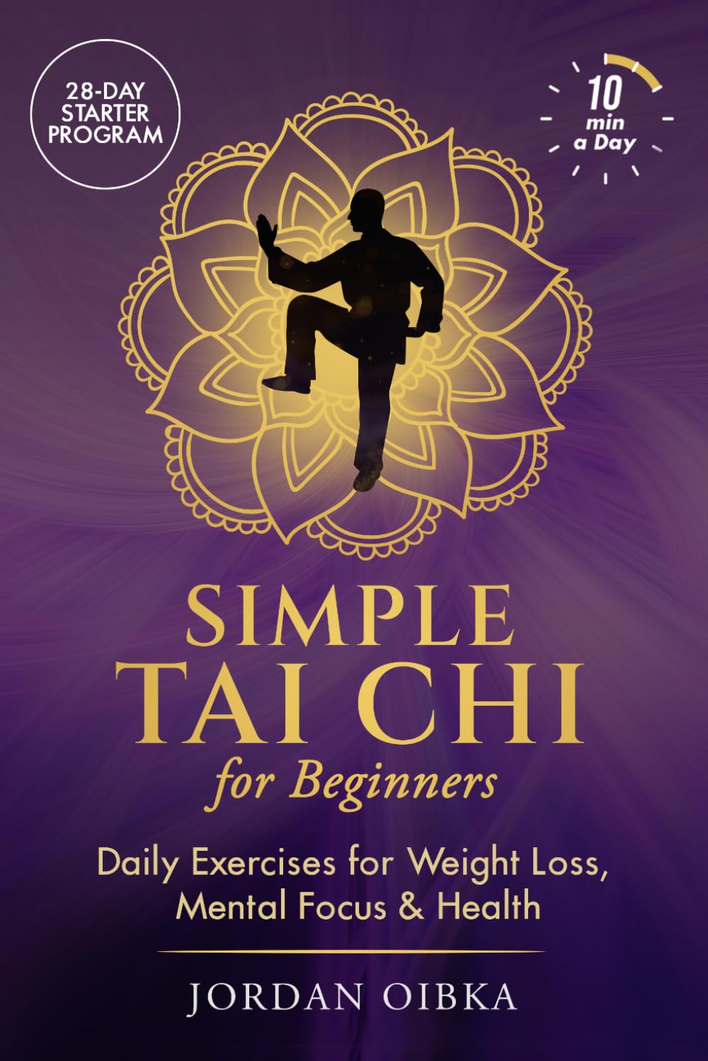 Simple Tai Chi for Beginners: Daily Exercises for Weight Loss, Mental Focus & Health
