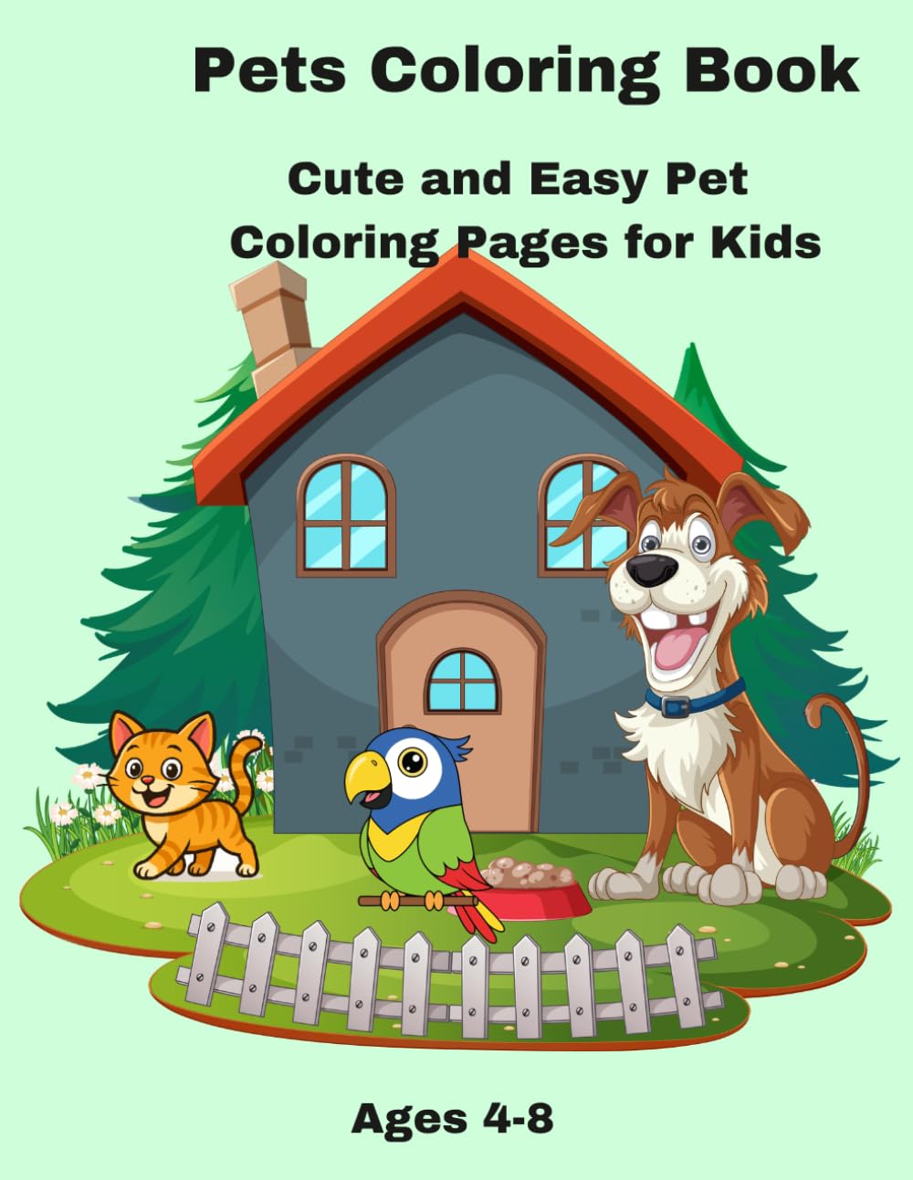 Pets Coloring Book: Cute Puppies, Kittens, Rabbits and More for Kids Ages 4–8