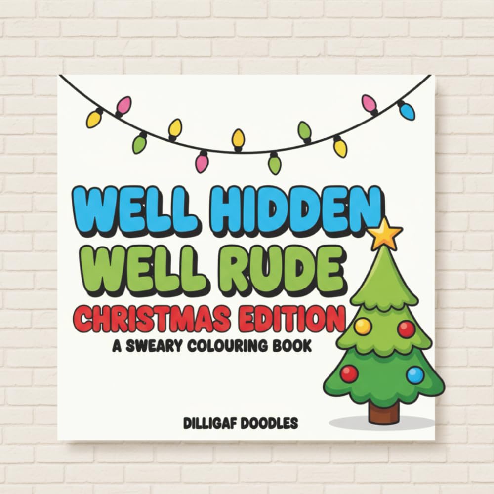 Well Hidden, Well Rude Christmas Edition - A Sweary Adult Christmas Colouring Book