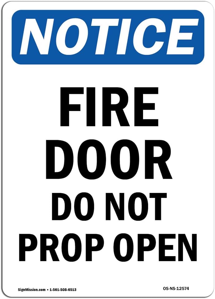 OSHA Notice Sign - Fire Door Do Not Prop Open | Rigid Plastic Sign | Protect Your Business, Construction Site, Warehouse & Shop Area | Made in The USA