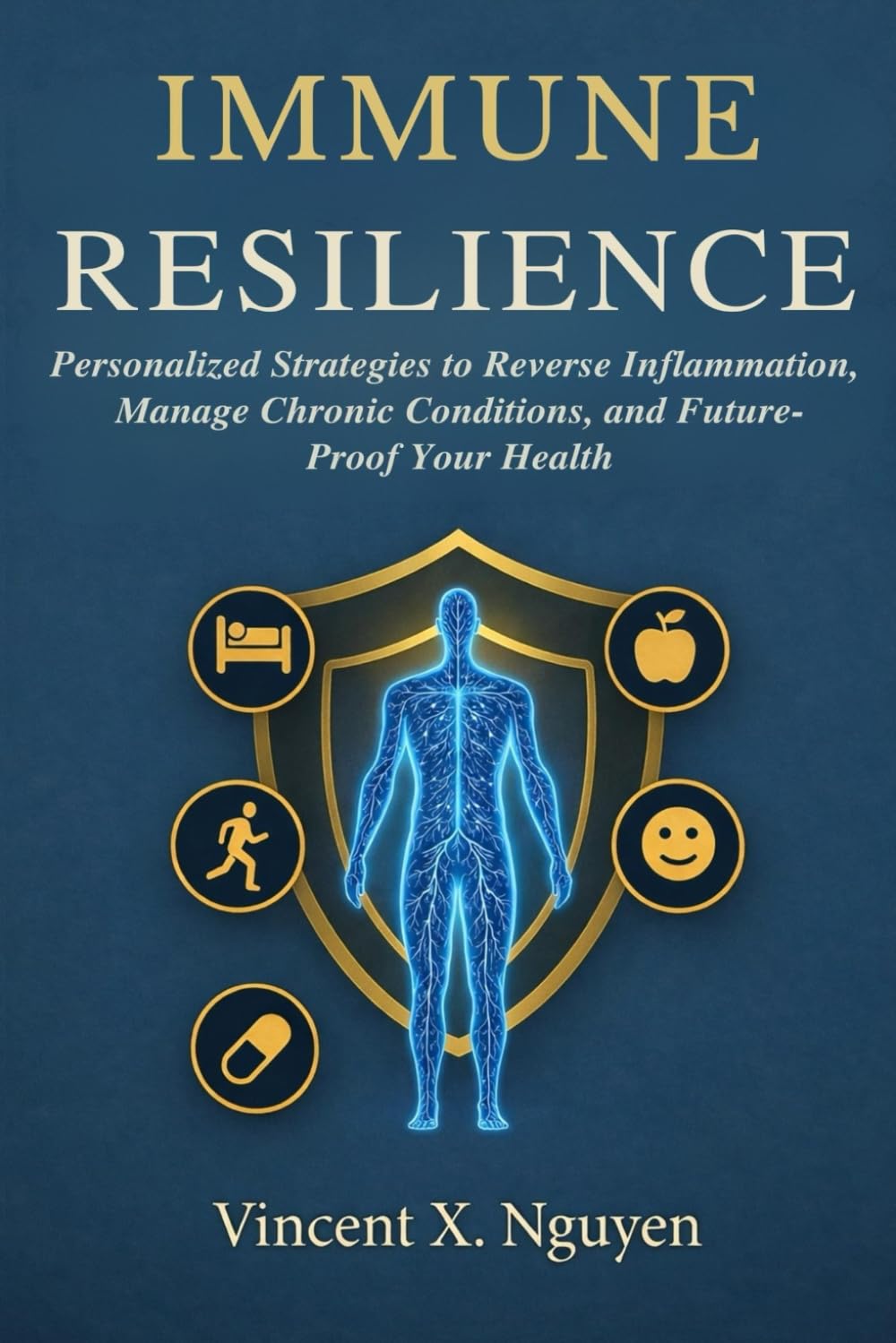 Immune Resilience: Personalized Strategies to Reverse Inflammation, Manage Chronic Conditions, and Future-Proof Your Health