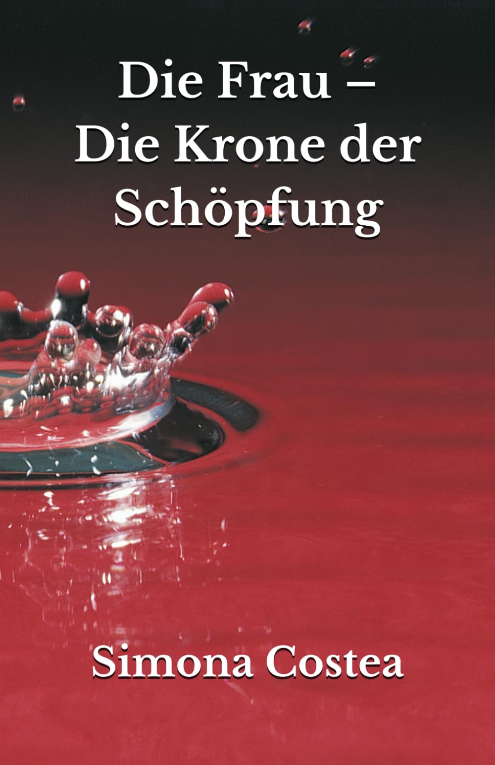 Die Frau – Die Krone der Schöpfung