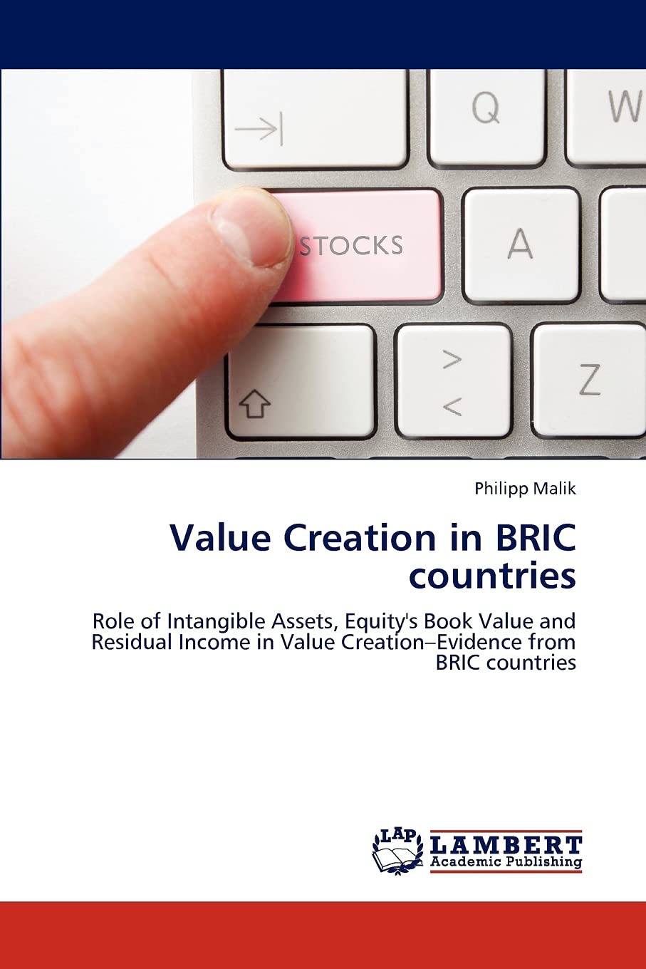 Value Creation in BRIC countries: Role of Intangible Assets, Equity's Book Value and Residual Income in Value Creation–Evidence from BRIC countries