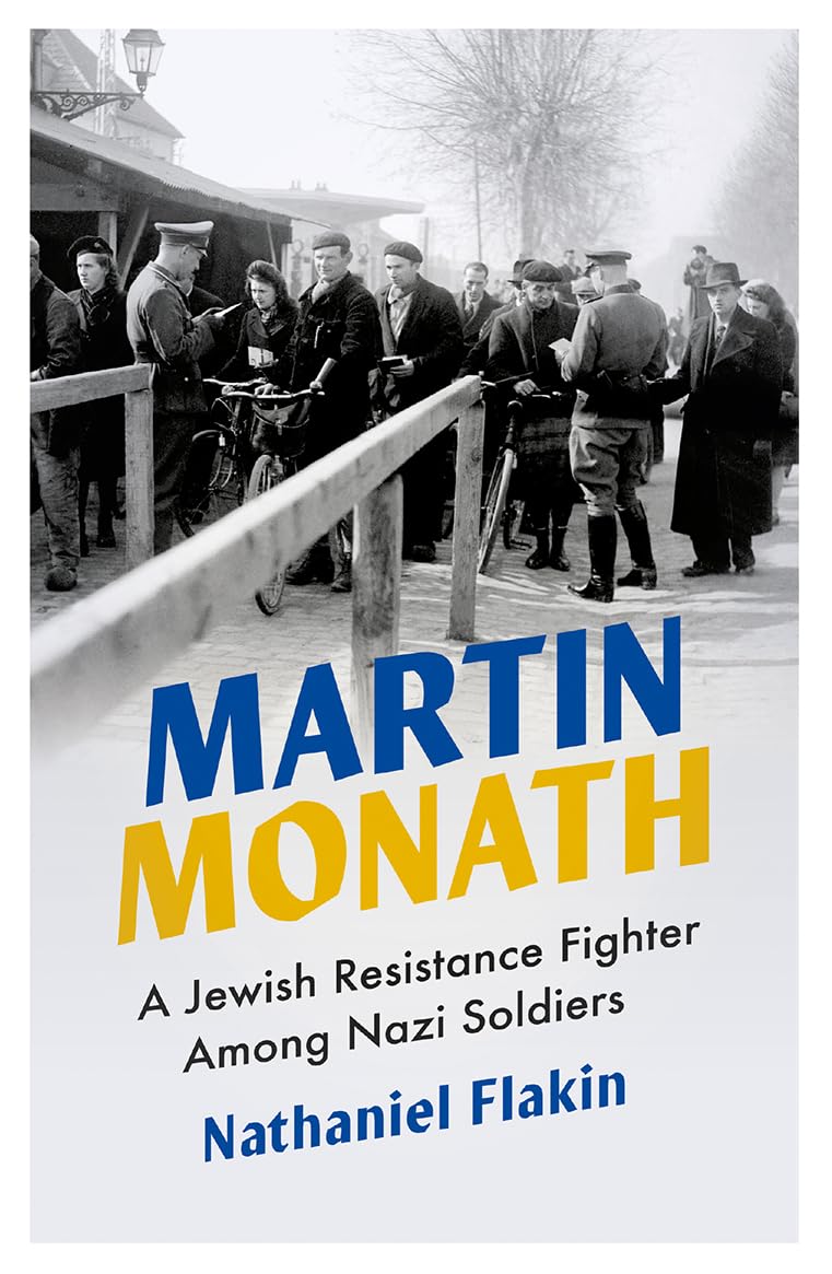 Buy Martin Monath: A Jewish Resistance Fighter Among Nazi Soldiers (Revolutionary Lives) — BookShops.in