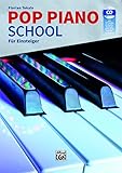  Pop Piano School: Für Einsteiger: Die Klavierschule für Popularmusik mit aktuellen Pop-Rhythmen, modernem Akkordspiel und zeitgemäßen Solostücken mit CD mit 70 Tracks im Audio-Format!