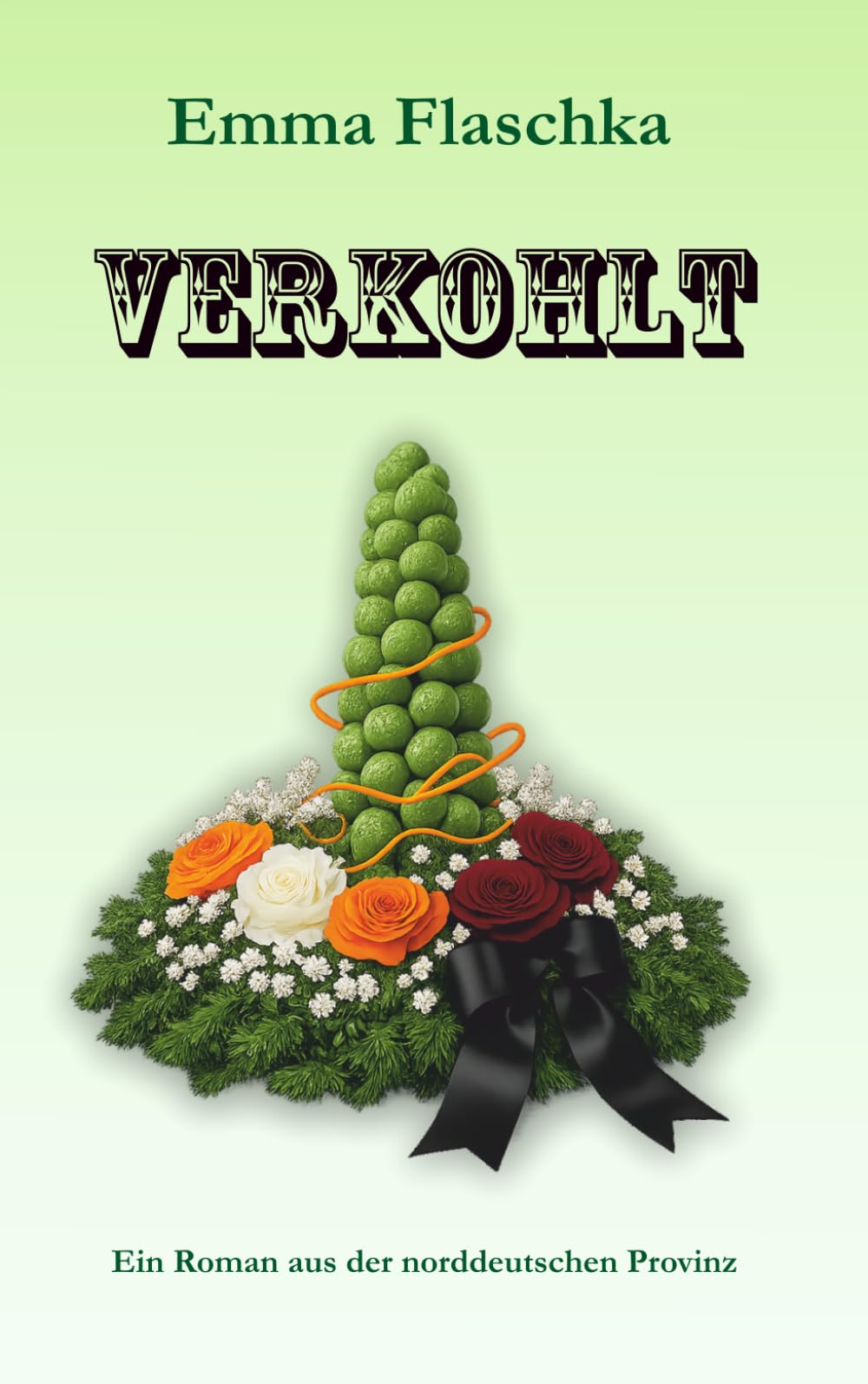 Verkohlt: Ein Roman aus der norddeutschen Provinz
