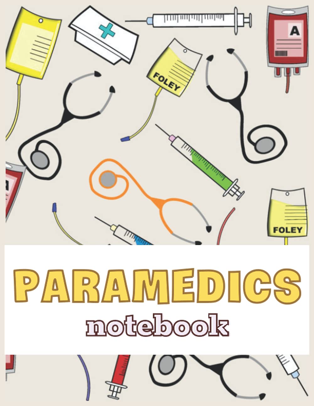 Paramedics Notebook: Paramedics Journal 100 Pages for EMT Students Future EMT School Paramedic School Gifts