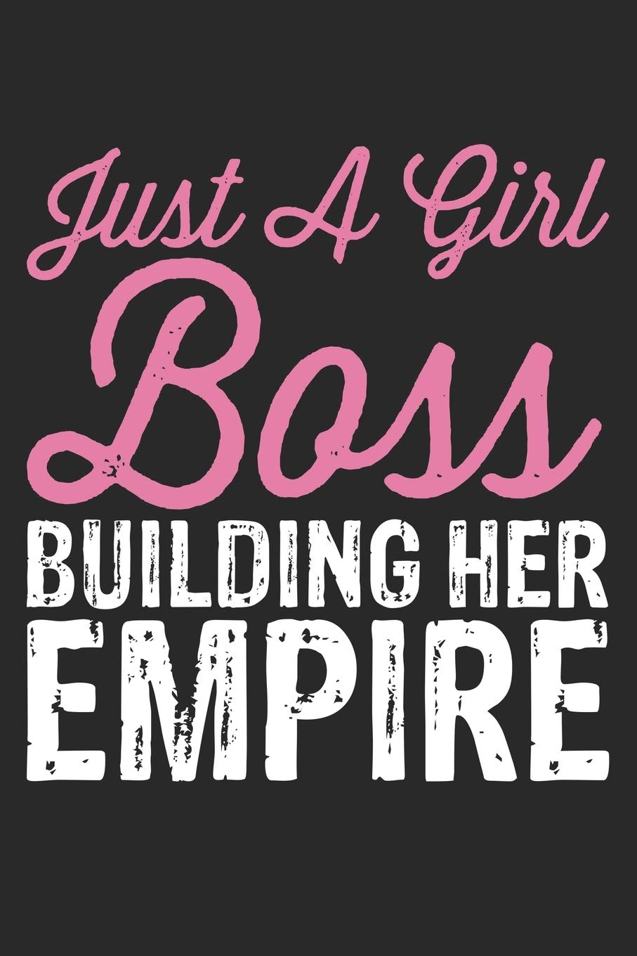 Just a Girl Boss Building Her Empire: Girl Boss Blank Line Diary, Girl Boss Notebook, Girl Boss Journal, Girl Boss Gift - 6x9 - 100 Lined Journal Pages