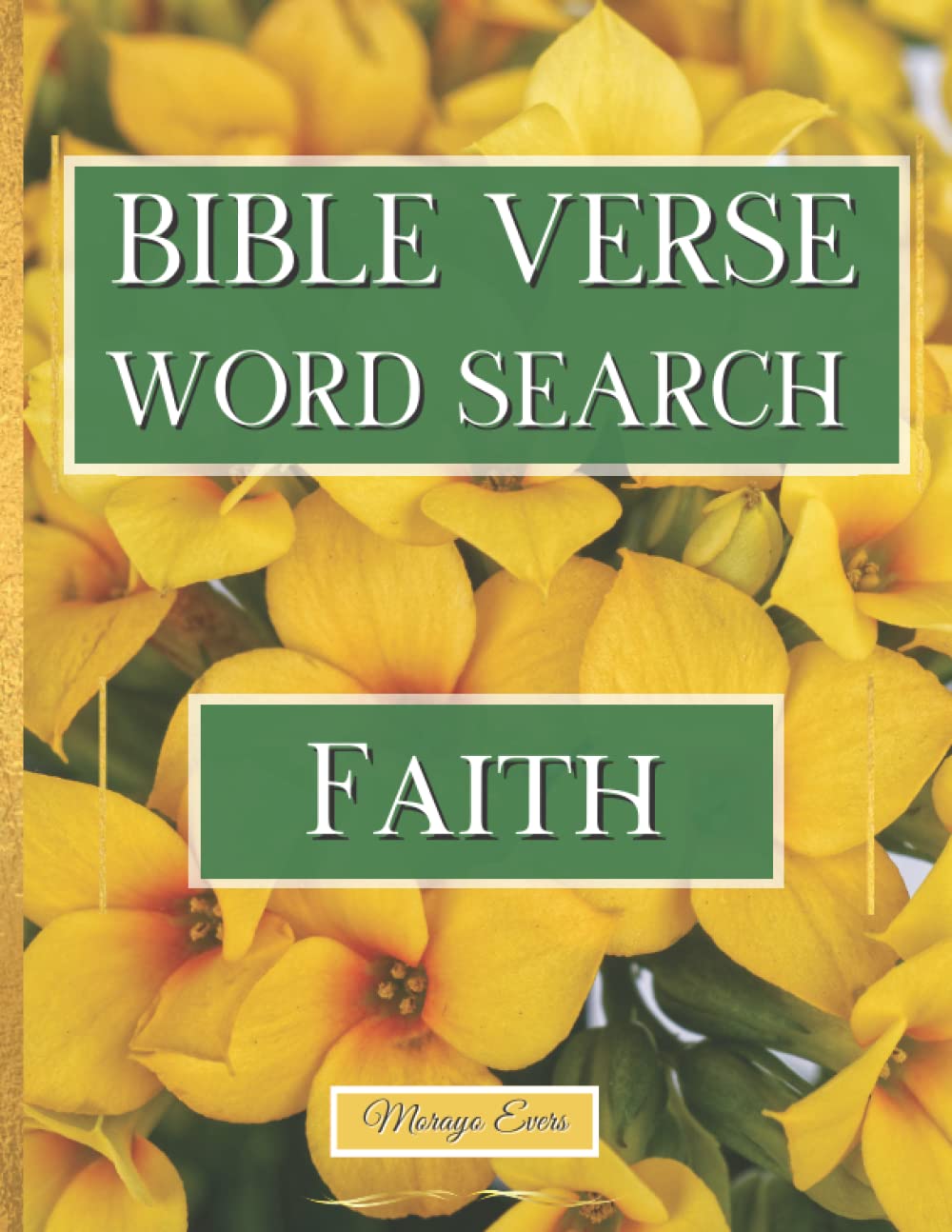 Bible Verse Word Search: Inspirational Faith Scriptures | Find A Word Large Print Puzzle Book | Beautiful Yellow Flowers (Bible Word Search)