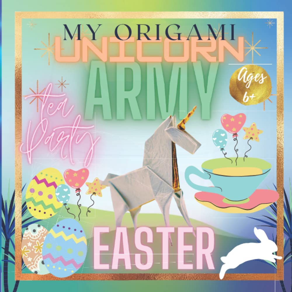 My Origami Unicorn Army: Easter Tea Party