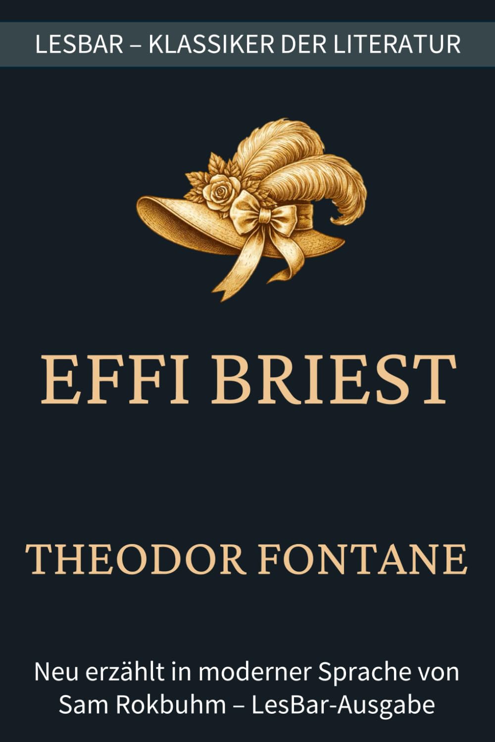 Theodor Fontane - Effi Briest: LesBar - weil Klassiker nicht kompliziert sein müssen (LesBar - neu erzählt in moderner Sprache)
