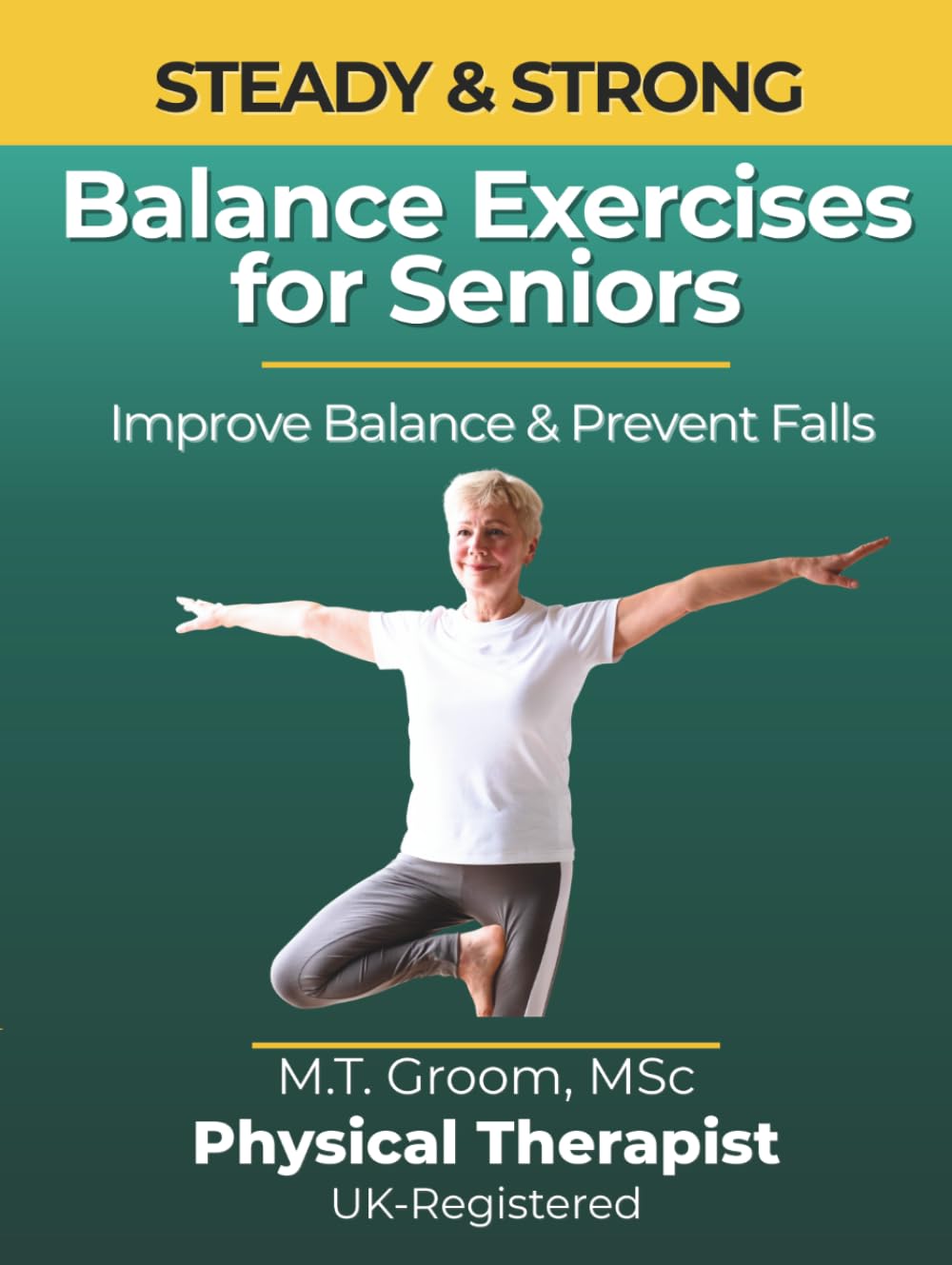 Steady & Strong: Balance Exercises for Seniors Over 60 - Large Print Illustrated Exercise Book - 12-Week At-Home Strength Training and Fall Prevention Program (Steady & Strong Series)