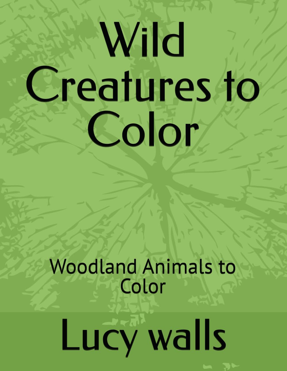 Wild Creatures coloring book: Woodland Animals to Color