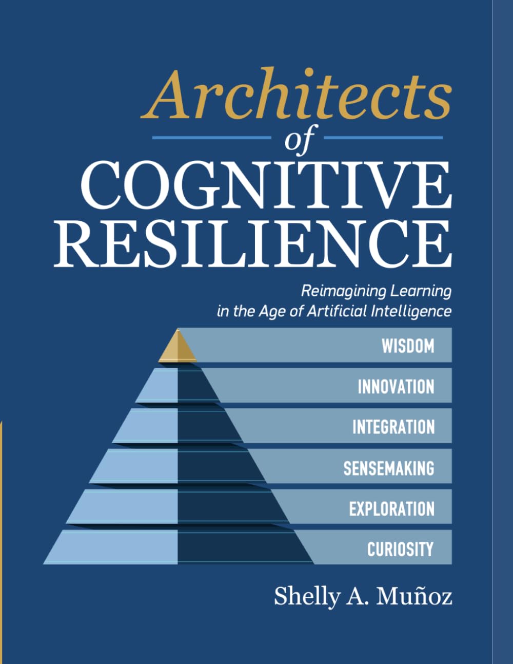 Architects of Cognitive Resilience: Reimagining Learning in the Age of Artificial Intelligence