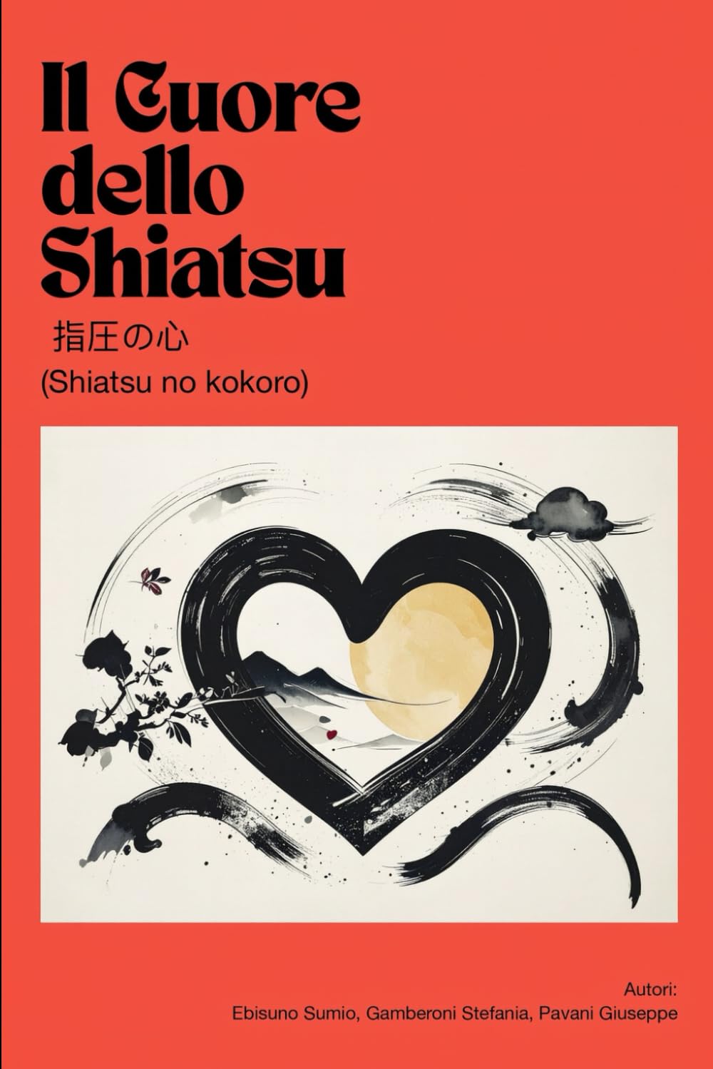Il Cuore dello Shiatsu: 指圧の心 (Shiatsu no kokoro)