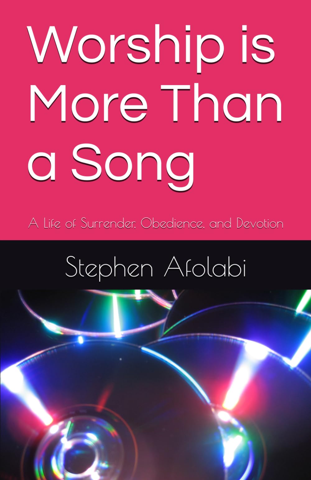 Worship is More Than a Song: A Life of Surrender, Obedience, and Devotion