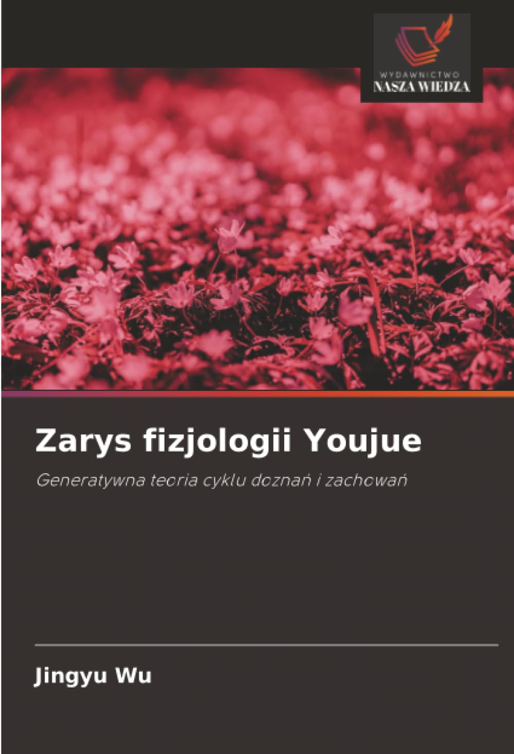 Zarys fizjologii Youjue: Generatywna teoria cyklu doznań i zachowań