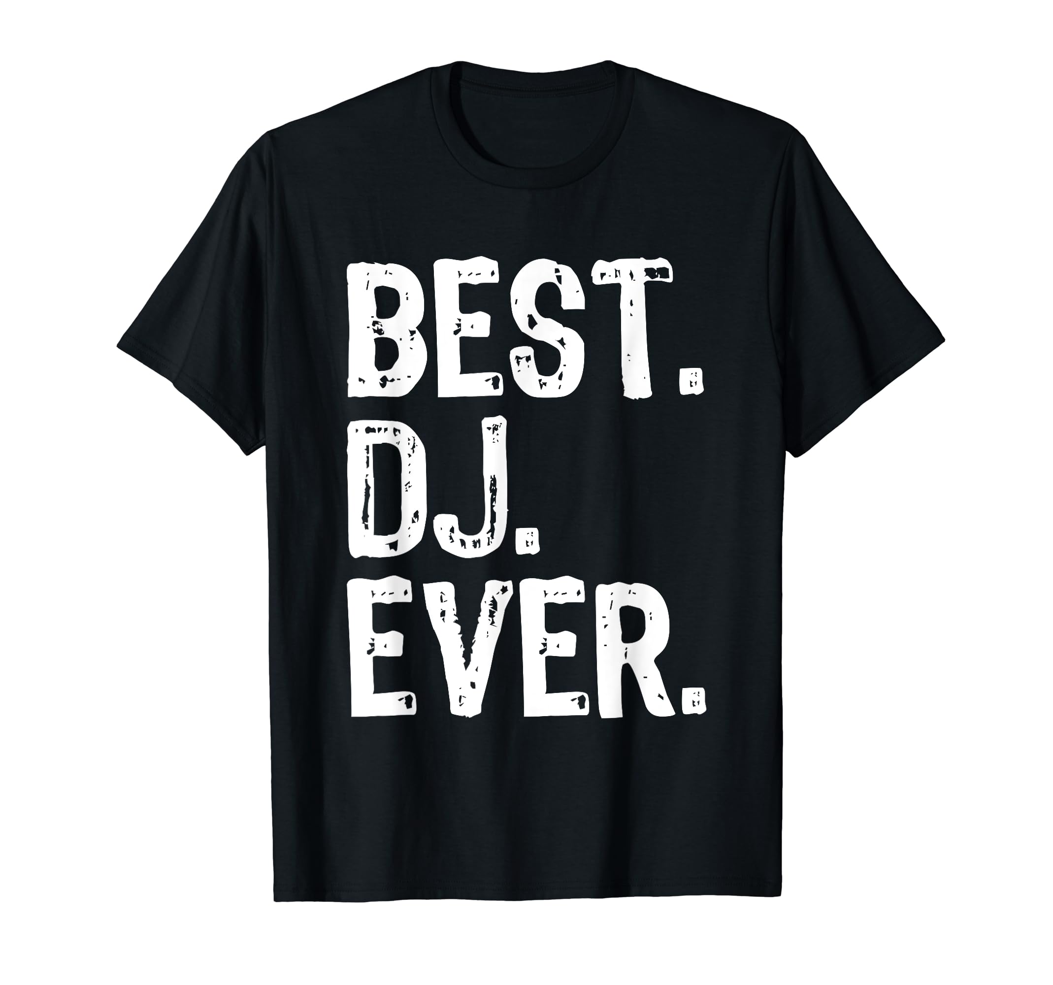 Best DJ Ever TeesBest DJ Ever Funny Gift T-Shirt Christmas T-Shirt
