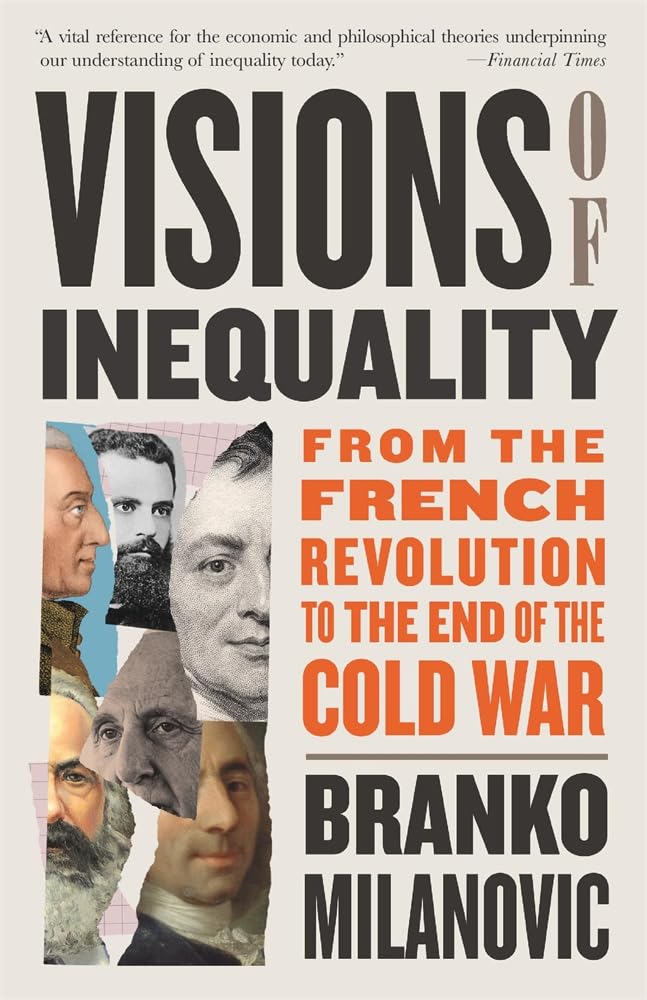 Visions of Inequality: From the French Revolution to the End of the Cold War
