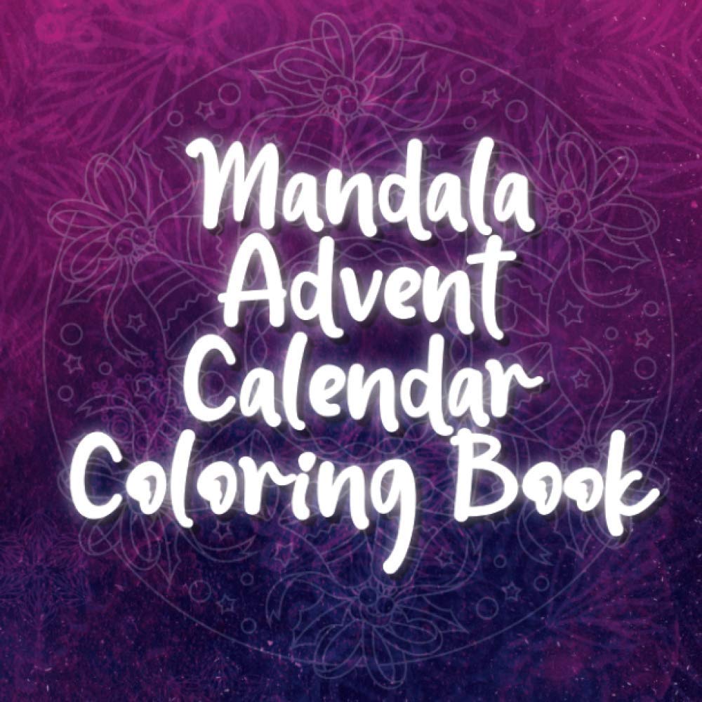 Mandala Advent Calendar Coloring Book: 24 Advent Mandala Christmas Coloring Pages on Black Paper for Adults and Older Children