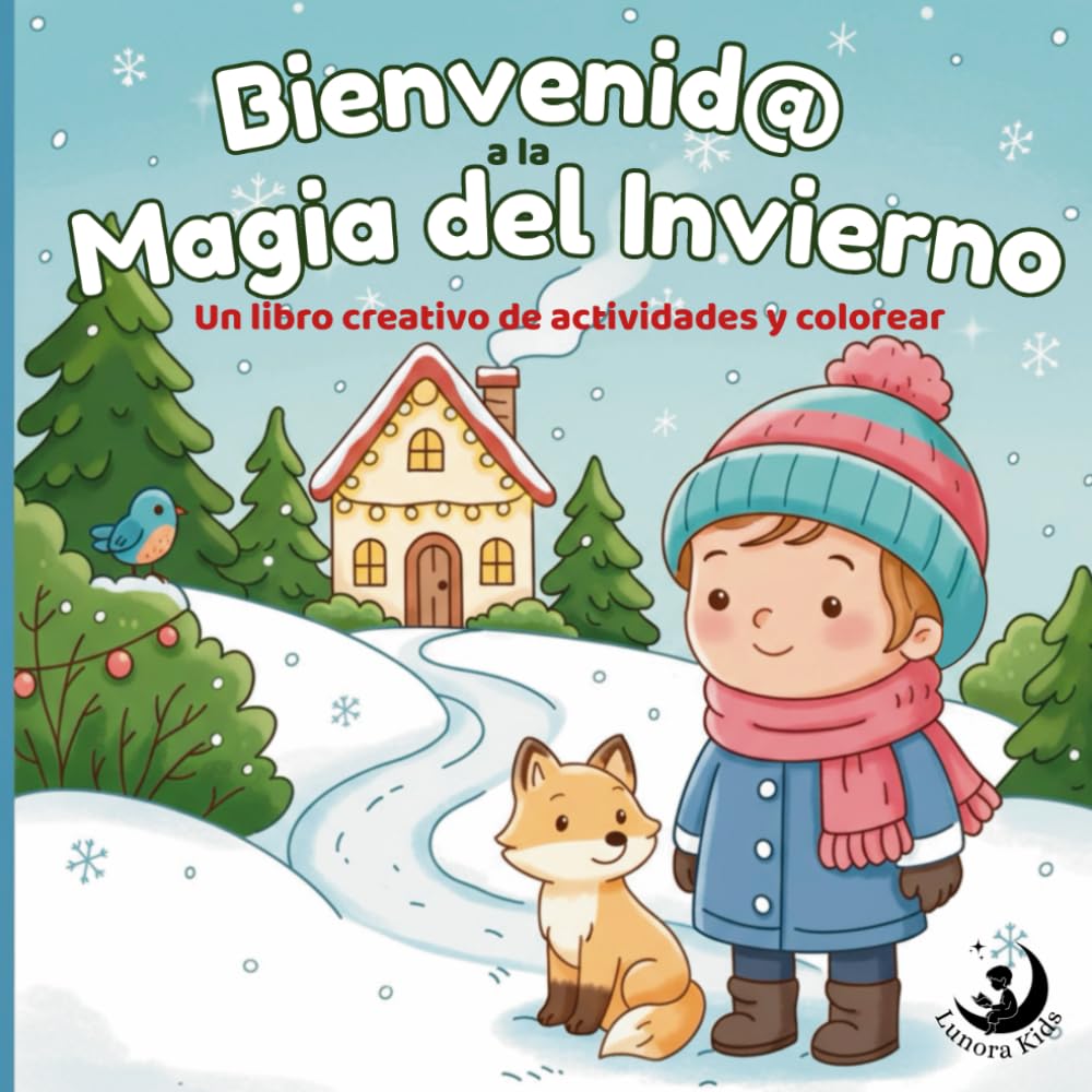 Bienvenido a la Magia del Invierno - Un libro creativo de actividades y colorear: Libro de invierno y Navidad para colorear, dibujar y divertirse